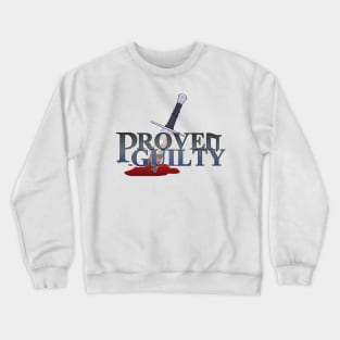 Proven Guilty Crewneck Sweatshirt